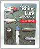 Fishing Lure Collectibles An Encyclopedia Of The Early Years Book