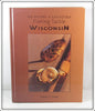 The History And Collectible Fishing Tackle Of Wisconsin