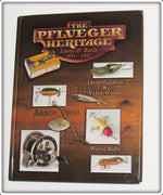 The Pflueger Heritage Lures & Reels 1881-1952 Identification & Value Guide